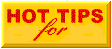 [Hot Tips for...]